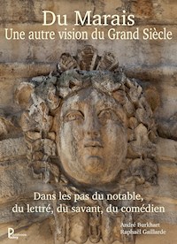 Du Marais une autre vision du Grand Siècle - André Burkhart - ebook