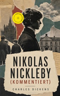 Nikolas Nickleby (Kommentiert) - Dickens Charles - ebook
