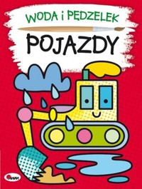 Woda i pędzelek. Pojazdy - zbiorowa praca - książka