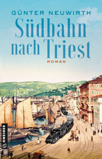 Südbahn nach Triest - Günter Neuwirth - ebook