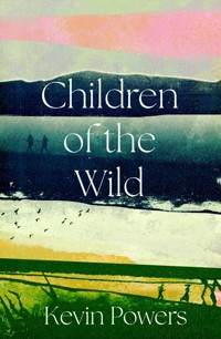 Children of the Wild - Kevin Powers - ebook