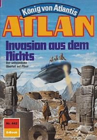 Atlan 442: Invasion aus dem Nichts - Horst Hoffmann - ebook