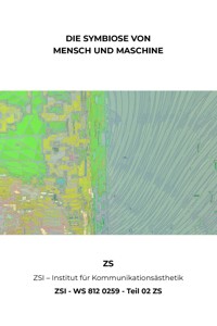 DIE SYMBIOSE VON MENSCH UND MASCHINE - ZSI - WS 812 0259 - Teil 02 ZS - ZS ZSI - ebook