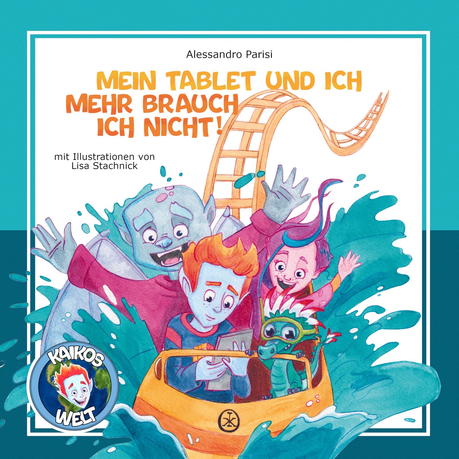 Kaikos Welt Band 1: Mein Tablet und ich - mehr brauch ich nicht!