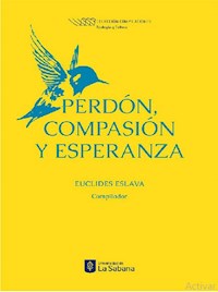 Perdón, compasión y esperanza - Eslava Euclides - ebook