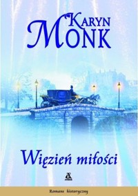 Więzień miłości - Monk Karyn - ebook