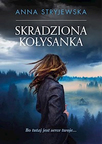 Skradziona kołysanka - Anna Stryjewska - ebook + audiobook + książka