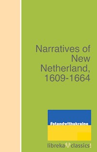 Narratives of New Netherland, 1609-1664 -  - ebook