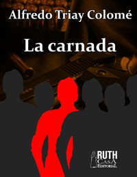 La carnada - Alfredo Triay Colomé - ebook