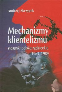 Mechanizmy klientelizmu - Andrzej Skrzypek - książka