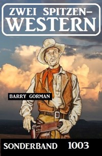 Zwei Spitzen-Western Sonderband 1003 - Barry Gorman - ebook