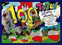 Tytus Romek i ATomek obchodzą 100-lecie odzyskania niepodległości Polski - Chmielewski Henryk Jerzy - książka