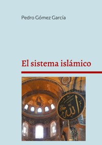 El sistema islámico - Pedro Gómez García - ebook