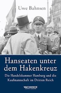 Hanseaten unter dem Hakenkreuz - Uwe Bahnsen - ebook