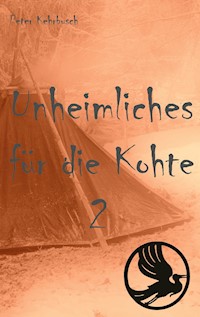 Unheimliches für die Kohte 2 - Peter Kehrbusch - ebook
