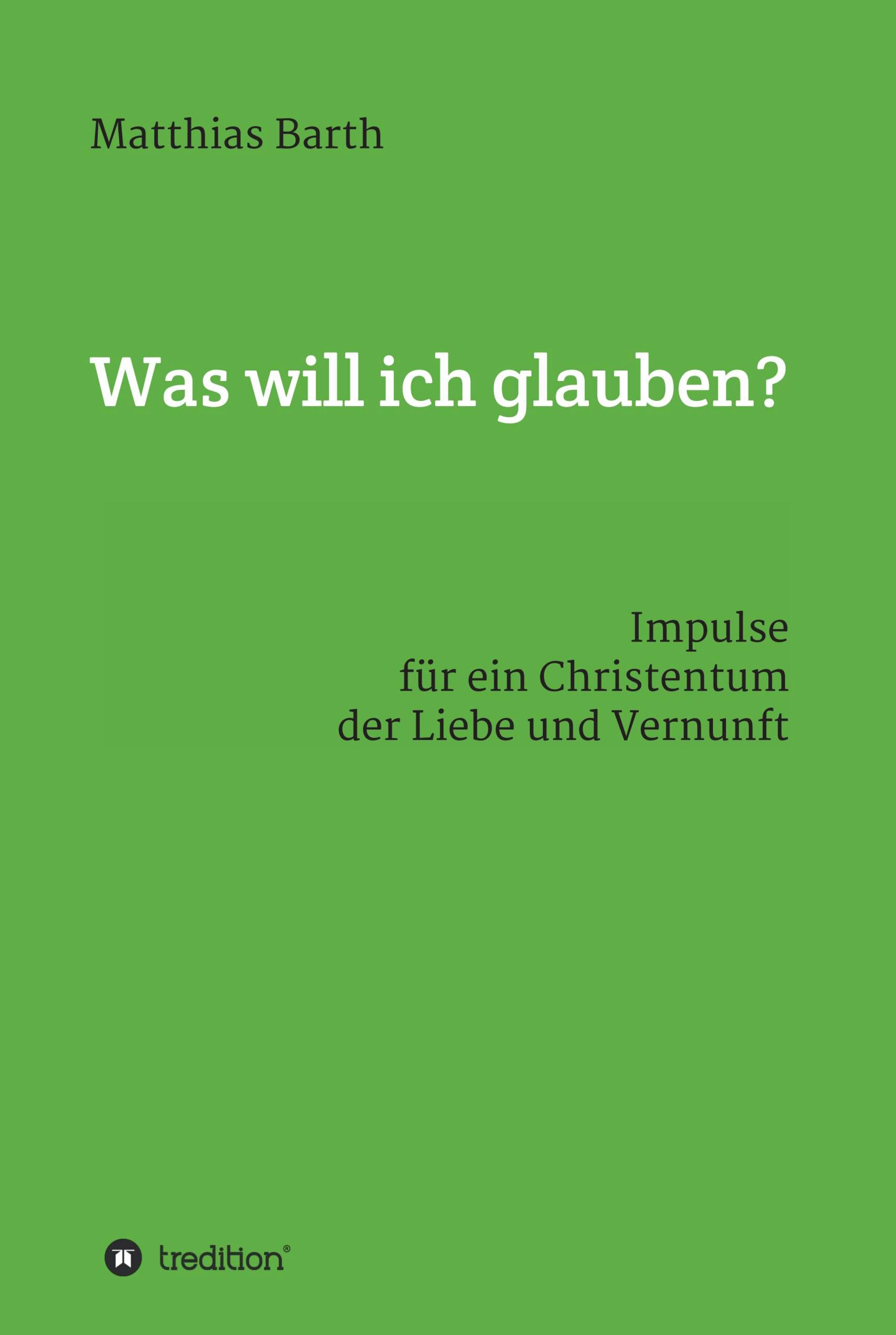 Was will ich glauben?