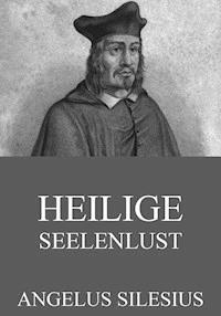Heilige Seelenlust - Silesius Angelus - ebook
