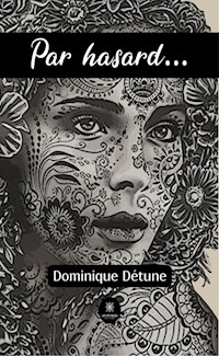 Par hasard… - Dominique Détune - ebook