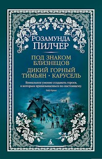 Под знаком Близнецов. Дикий горный тимьян. Карусель - Розамунда Пилчер - ebook
