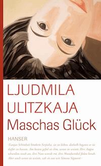 Maschas Glück - Ljudmila Ulitzkaja - ebook