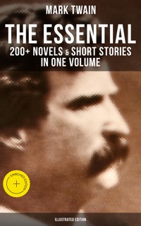 The Essential Mark Twain: 200+ Novels & Short Stories in One Volume (Illustrated Edition) - Mark Twain - ebook