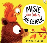 Misie nie lubią się dzielić - Scobie Lorna - książka