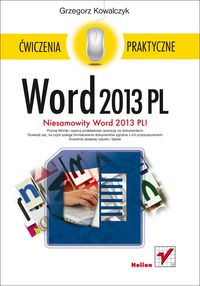 Word 2013 PL Ćwiczenia praktyczne - Kowalczyk Grzegorz - książka