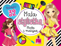 Mała stylistka. Moda i makijaż - zbiorowa praca - książka