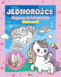 Jednorożce. Magnesy do kolorowania. Kolorowanki - zbiorowa praca - książka