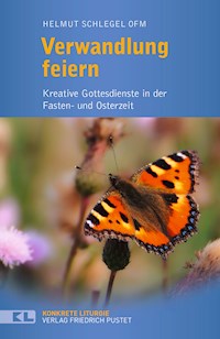 Verwandlung feiern - Schlegel Helmut - ebook