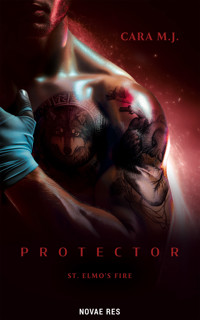 Protector. St. Elmo's Fire - Cara M. J. - ebook