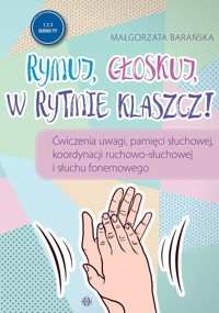 Rymuj, głoskuj, w rytmie klaszcz! - Barańska Małgorzata - książka