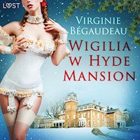 LUST. Wigilia w Hyde Mansion - świąteczna erotyka - Virginie Bégaudeau - ebook + audiobook