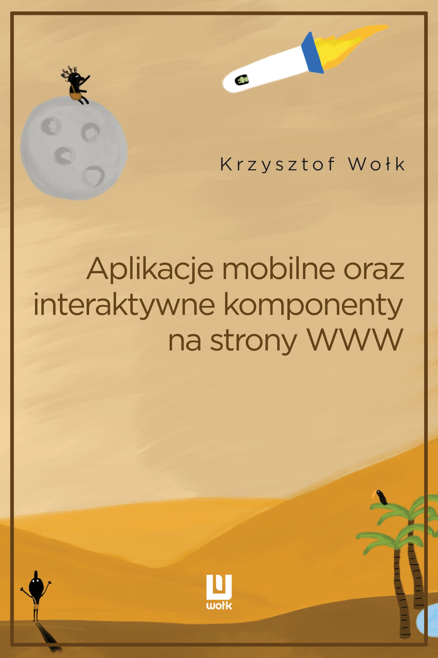 Okładka:Aplikacje mobilne, oraz interaktywne komponenty www. Adobe Animate 