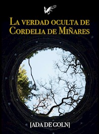 La verdad oculta de Cordelia de Miñares - Ada De Goln - ebook