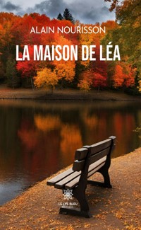 La maison de Léa - Alain Nourisson - ebook