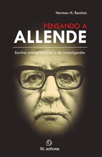 Pensando a Allende: escritos interpretativos y de investigación - Hermes Benítez - ebook
