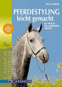 Pferdestyling leicht gemacht - Sybille Rabeder - ebook
