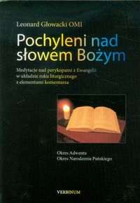 Pochyleni nad słowem Bożym Okres Adwentu Okres Narodzenia Pańskiego - Głowacki Leonard - książka