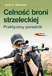 Celność broni strzeleckiej - Jerzy Ejsmont - książka