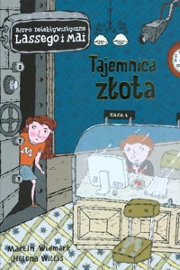 Tajemnica złota. Biuro Detektywistyczne Lassego i Mai. Tom 10 - Martin Widmark, Helena Willis - książka