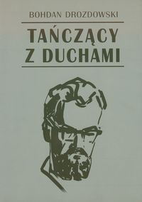 Tańczący z duchami - Drozdowski Bohdan - książka