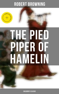The Pied Piper of Hamelin (Children's Classic) - Browning Robert - ebook