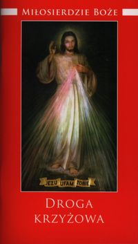 Miłosierdzie Boże Droga krzyżowa - - książka