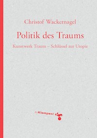 Politik des Traums - Christof Wackernagel - ebook