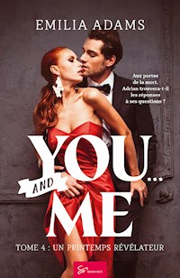 You… And me - Un printemps révélateur - Adams Emilia - ebook