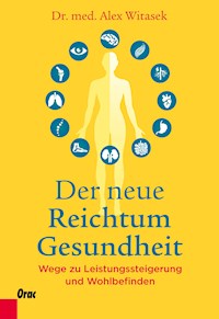 Der neue Reichtum Gesundheit - Alex Witasek - ebook
