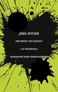 Der Ripper von Rostow - Jörg Spitzer - ebook