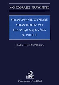 Sprawozdanie wymiaru sprawiedliwości przez Sąd Najwyższy w polsce - Beata Stępień-Załucka - książka