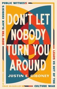 Don't Let Nobody Turn You Around - Justin Giboney - ebook
